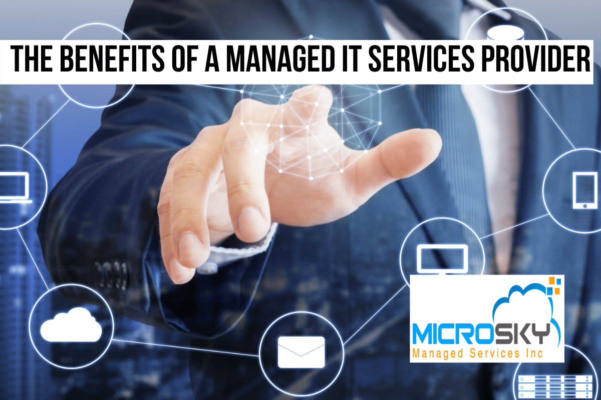 The Benefits of a Managed IT Services Provider – MicroSky Managed ...